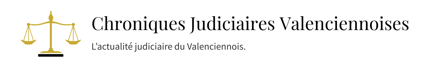 Bannière du site chroniques-judiciaires-valenciennoises.fr avec une balance dorée à gauche, le nom du site et comme slogan "L'actualité judiciaire du Valenciennois." en noir sur un fond blanc.